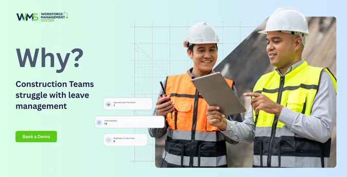 Why Construction Teams struggle with leave management